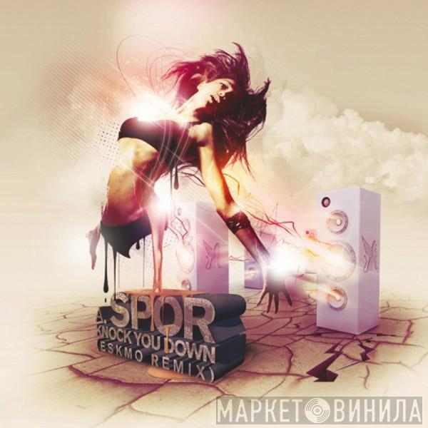 Spor, Apex  - Knock You Down (Eskmo Remix) / Nowhere To Run (Datsik & Excision Remix)