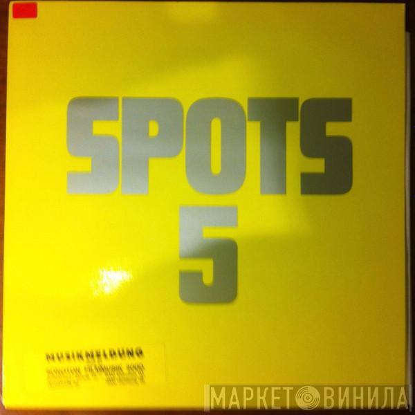  - Spots 5