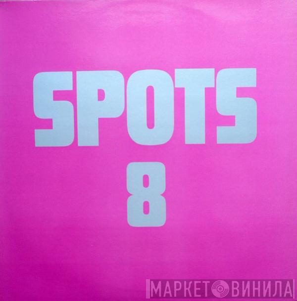  - Spots 8