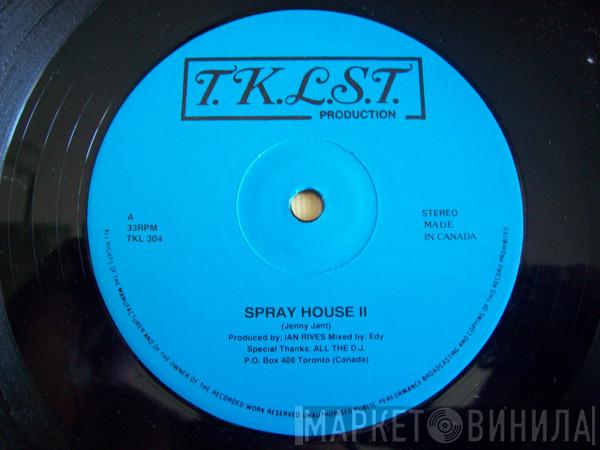  - Spray House II