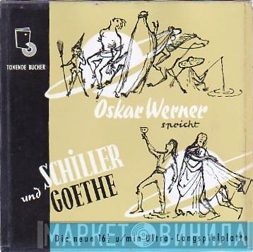 Spricht Oskar Werner Und Friedrich Schiller  Johann Wolfgang von Goethe  - Oskar Werner Spricht Schiller Und Goethe