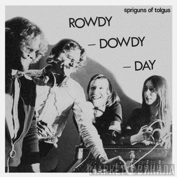 Spriguns - Rowdy - Dowdy - Day