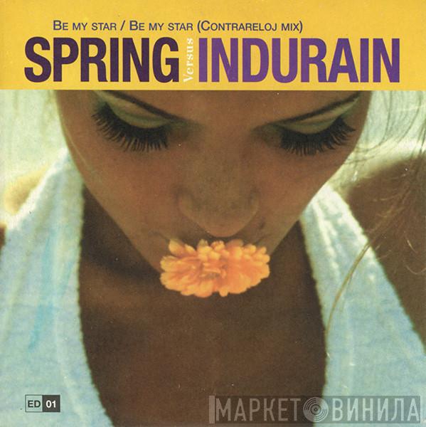 Spring, Indurain, Extra Lucid - Be My Star