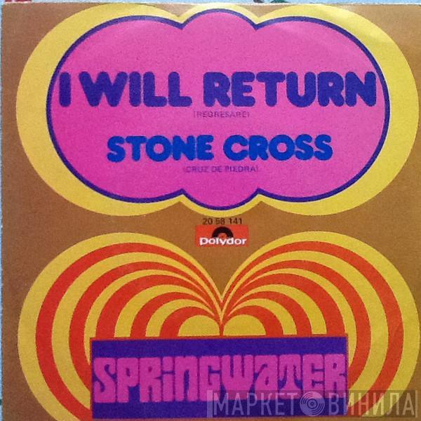  Springwater  - I Will Return