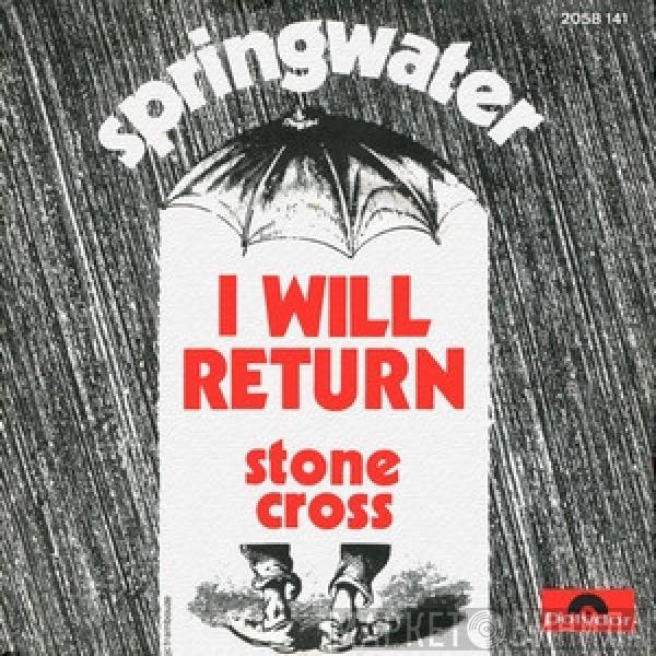  Springwater  - I Will Return