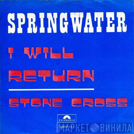  Springwater  - I Will Return