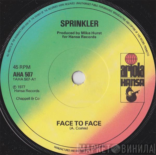 Sprinkler  - Face To Face