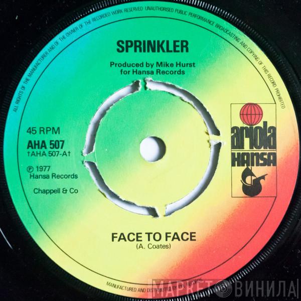 Sprinkler  - Face To Face