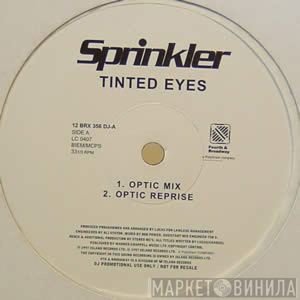 Sprinkler - Tinted Eyes