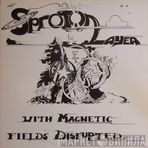 Sproton Layer - With Magnetic Fields Disrupted