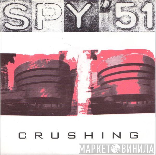 Spy '51 - Crushing