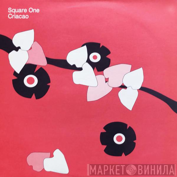 Square One - Criacao