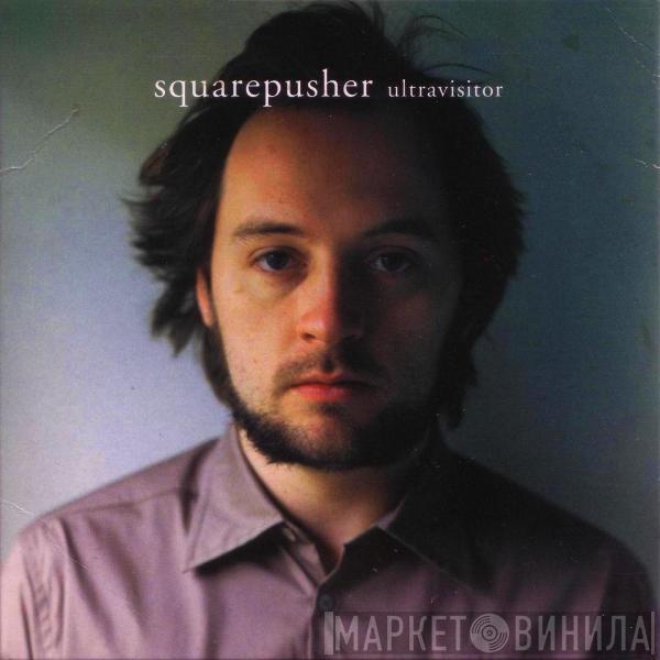 Squarepusher - Ultravisitor