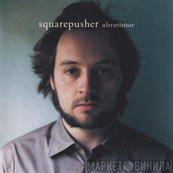 Squarepusher - Ultravisitor