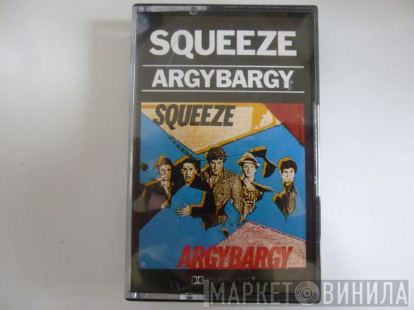 Squeeze  - Argybargy