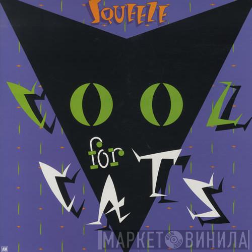  Squeeze   - Cool For Cats