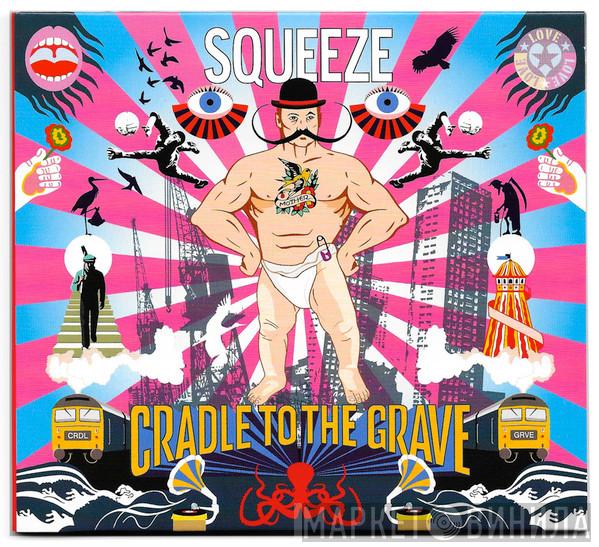 Squeeze  - Cradle To The Grave