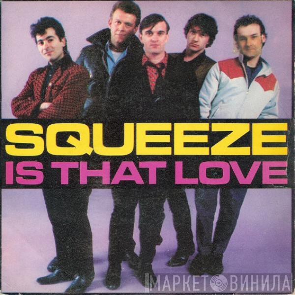  Squeeze   - Is That Love