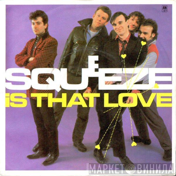 Squeeze  - Is That Love