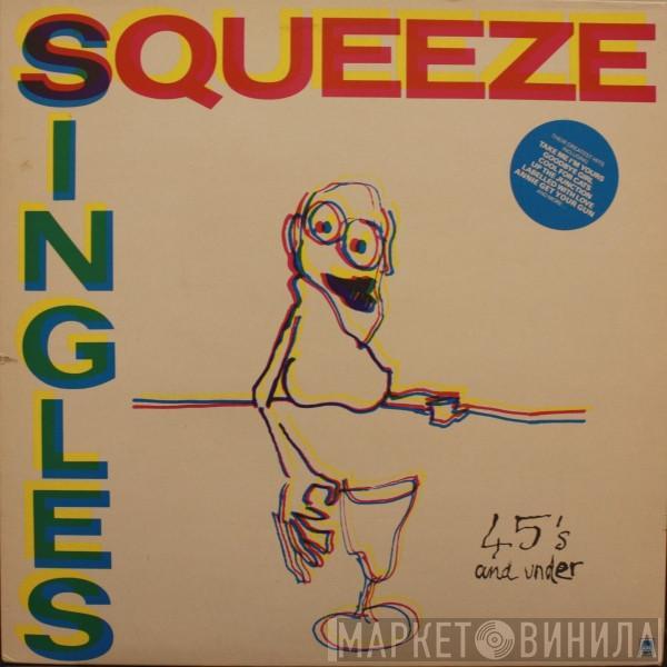 Squeeze  - Singles - 45's And Under