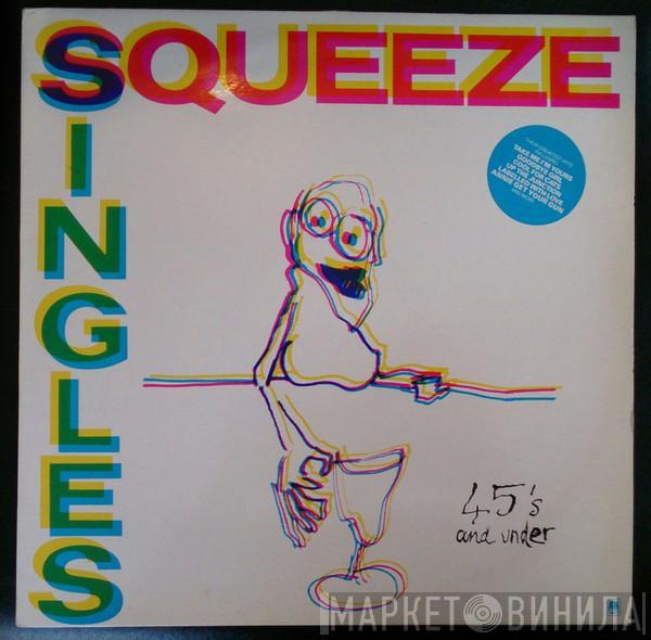 Squeeze  - Singles - 45's And Under