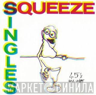 Squeeze  - Singles - 45's And Under