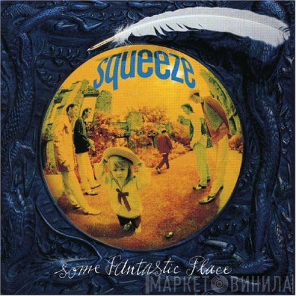  Squeeze   - Some Fantastic Place