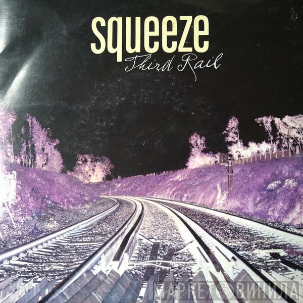 Squeeze  - Third Rail