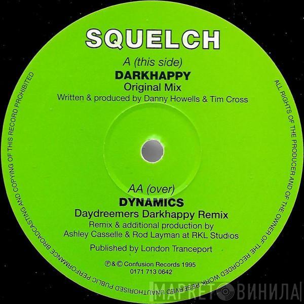 Squelch - Darkhappy / Dynamics