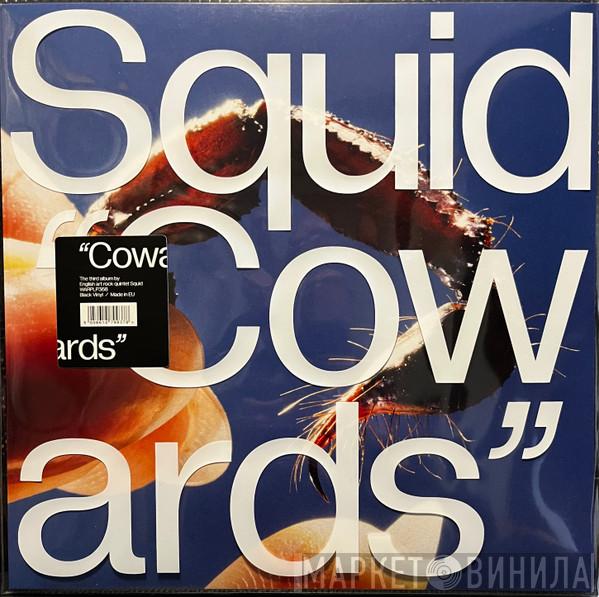 Squid  - Cowards