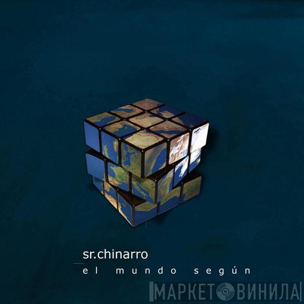 Sr. Chinarro - El Mundo Según