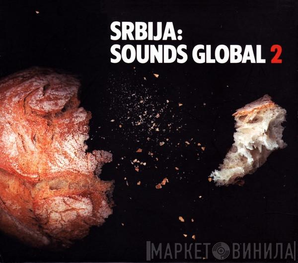  - Srbija: Sounds Global 2