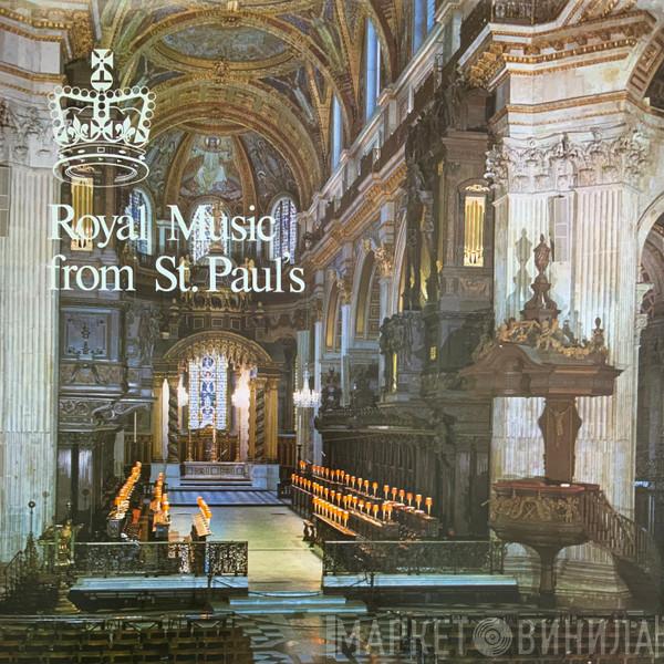 St. Paul's Cathedral Choir, Christopher Dearnley, Barry Rose - Royal Music From St. Paul's
