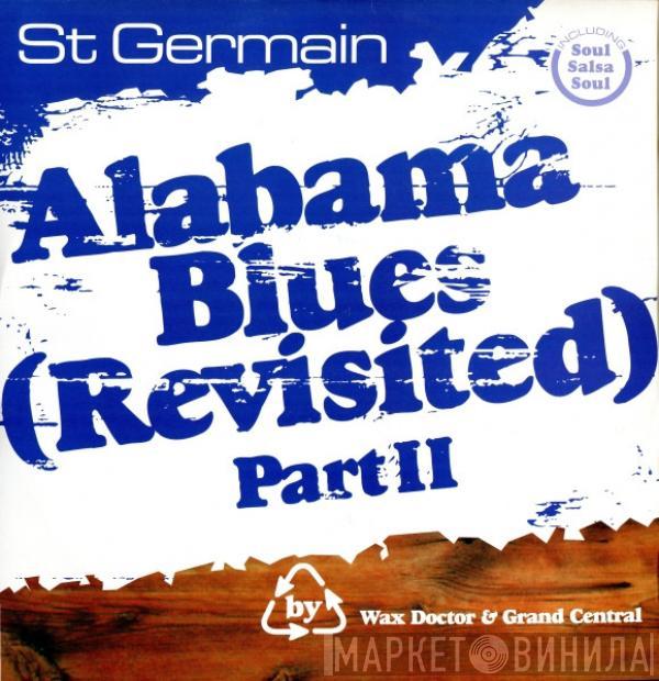  St Germain  - Alabama Blues (Revisited) Part II