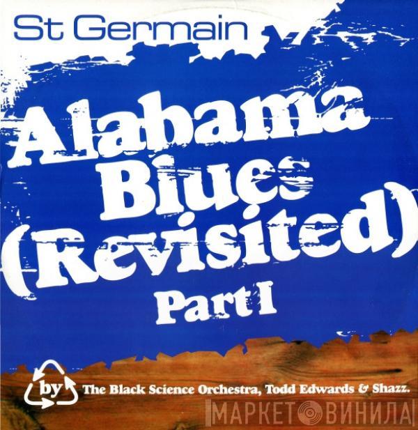  St Germain  - Alabama Blues (Revisited) Part I