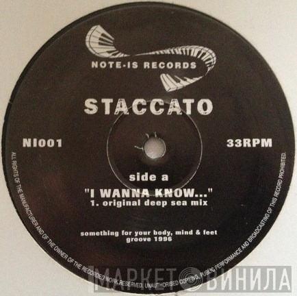 Staccato  - I Wanna Know