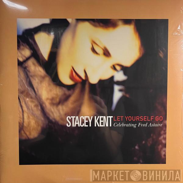 Stacey Kent - Let Yourself Go: Celebrating Fred Astaire