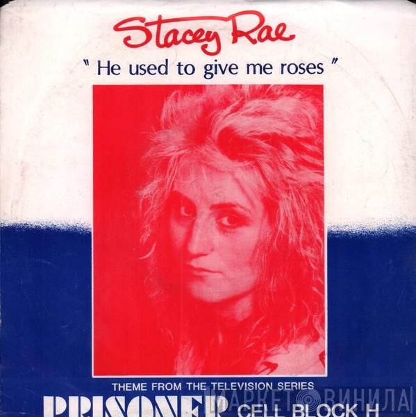 Stacey Rae - He Used To Give Me Roses