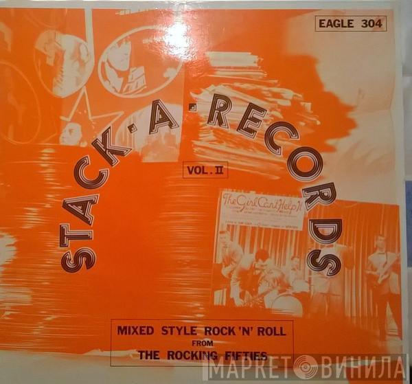  - Stack-A-Records Vol. 2 - Mixed Style Rock 'n' Roll From The Rocking Fifties