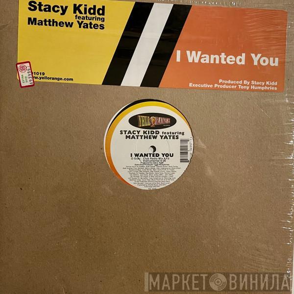 Stacy Kidd, Matthew Yates - I Wanted You