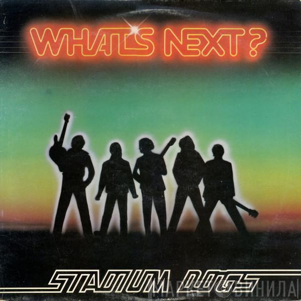 Stadium Dogs - What's Next