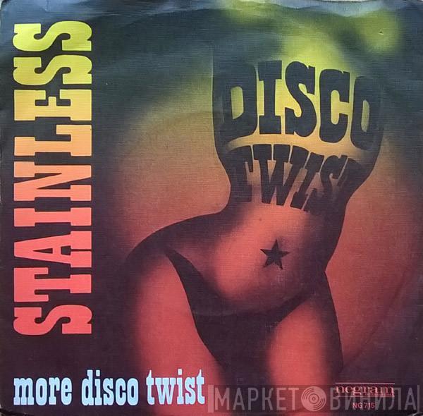 Stainless  - Disco Twist