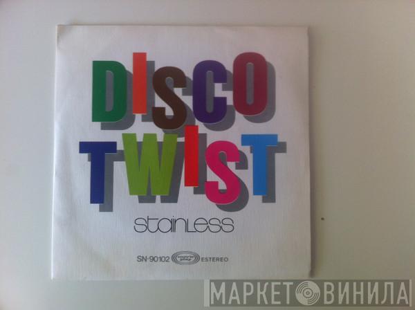 Stainless  - Disco Twist