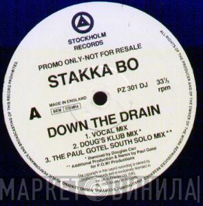 Stakka Bo - Down The Drain