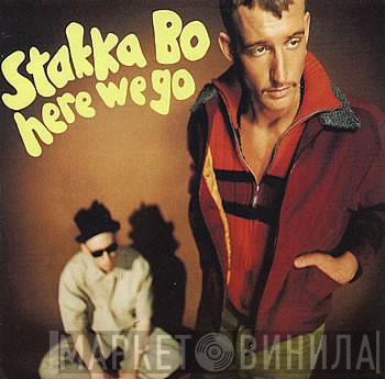 Stakka Bo - Here We Go