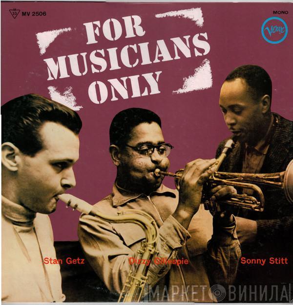 Stan Getz, Dizzy Gillespie, Sonny Stitt - For Musicians Only