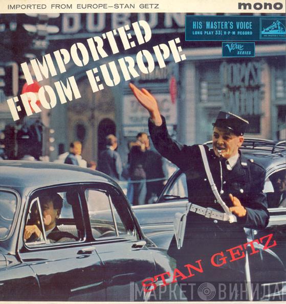 Stan Getz - Imported From Europe