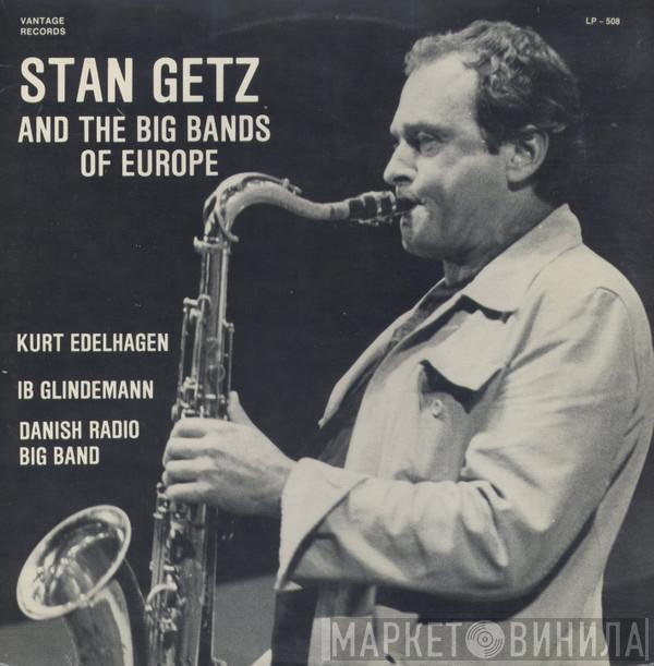 Stan Getz, Kurt Edelhagen, Ib Glindemann, Danish Radio Big Band - Stan Getz And The Big Bands Of Europe