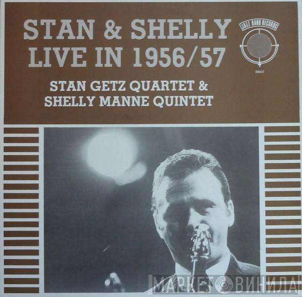 Stan Getz Quartet, Shelly Manne Quintet - Stan & Shelly Live In 1956/57