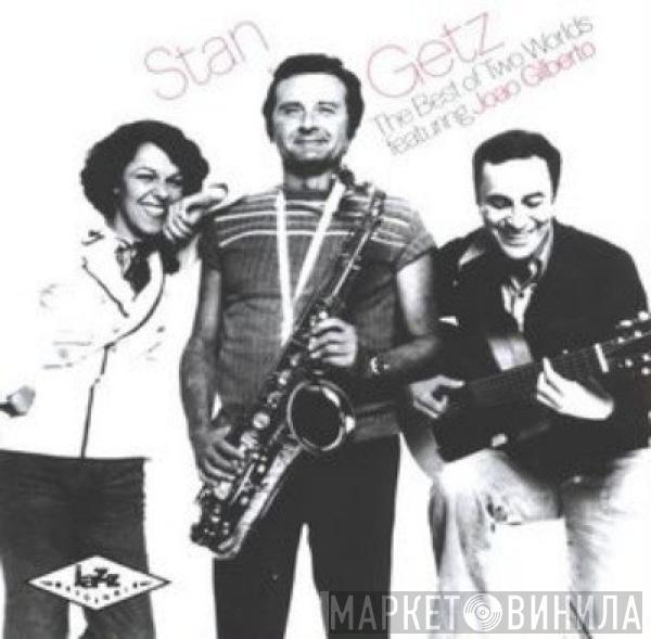  Stan Getz  - The Best Of Two Worlds